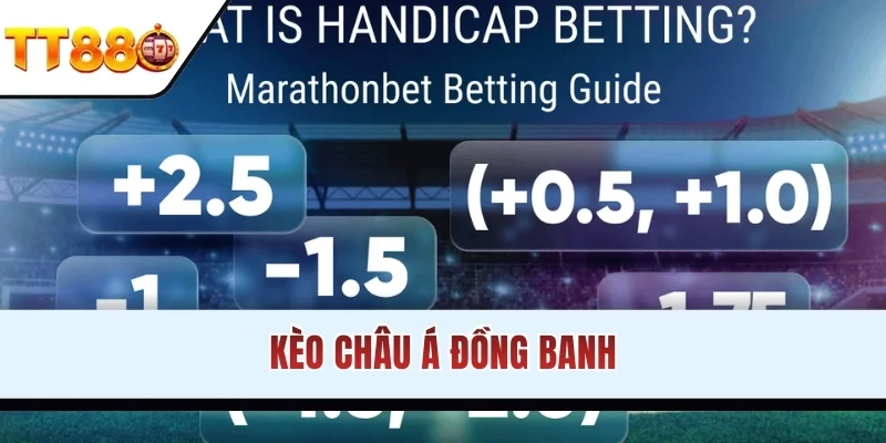 Kèo châu Á đồng banh
